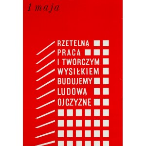 proj. Eugeniusz DELEKTA (ur. 1946), 1 maja. Rzetelną pracą i twórczym wysiłkiem budujemy ludową ojczyznę, 1971