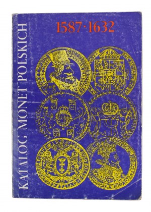 Cz. Kamiński, J. Kurpiewski, Katalog Monet Polskich 1587-1632, wyd. I, Warszawa 1990 (252)
