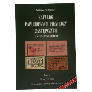 A.Podczaski, Catalogue of paper replacement money from the Polish lands 1939-1960. volume V. Additions and corrections (473)