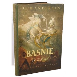 ANDERSEN- BAŚNIE ilustr. SZANCER wyd. 1957r.