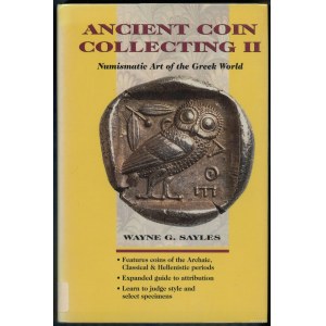 Sayles Wayne G. - Ancient Coin Collecting II: Numismatic Art of the Greek World, Iola 1997, ISBN 0873415000