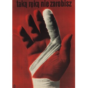 proj. Władysław PRZYSTAŃSKI (1931-2014), Zdzisław OSAKOWSKI (1932-1991), Taką ręką nie zarobisz, 1963