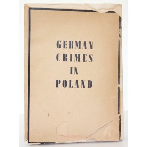 [Zbrodnie niemieckie w Polsce] GERMAN CRIMES IN POLAND, 1946 [rzadkie] [mapy, ilustracje]