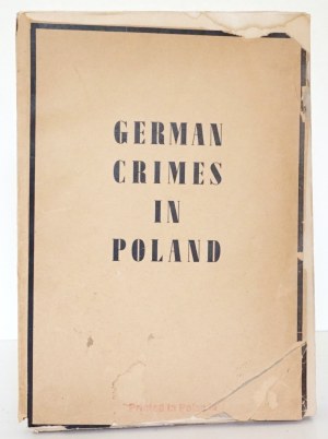 [German crimes in Poland] GERMAN CRIMES IN POLAND, 1946 [rare] [maps, illustrations].