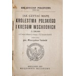 Tasiecki M., JAK CZYTAĆ MAPĘ KRÓLESTWA POLSKIEGO I KRESÓW WSCHODNICH, 1919 Biblioteczka podoficera