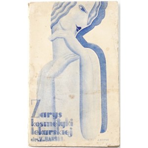 Barski Z., ZARYS KOSMETYKI LEKARSKIEJ, 1929 [proj.okładki Birtus A.]