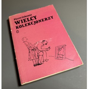 Wielcy kolekcjonerzy, P. Cabanne 1978