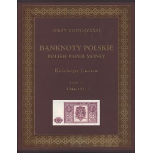 LUCOW Collection Volume V, Polish Banknotes 1944-1955, J. Koziczynski