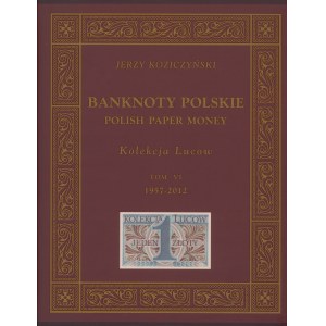 LUCOW Collection Volume VI, Polish banknotes 1957-2012, J. Koziczynski