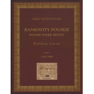 LUCOW Collection Volume I, Polish Banknotes 1794-1866, J. Koziczynski