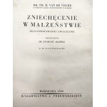 Dr. Th. H. van de Velde - Małżeństwo doskonałe, Zniechęcenie w małżeństwie - Warszawa 1936
