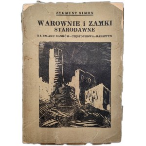Simon Z. - Warownie i Zamki starodawne - na szlaku Danków Częstochowa Rabsztyn [ ca. 1930]