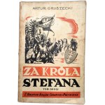 Gruszecki A. - Za króla Stefana - Tom I - II, Poznań 1939