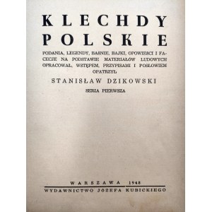 Dzikowski S. - Klechdy Polskie, podania, legendy, baśnie, bajki i facecje - Warszawa 1948 [ il. E. Bartłomiejczyk].