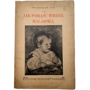 Lam Władysław - Wie man sich Kenntnisse in der Malerei aneignet - Lvov 1938