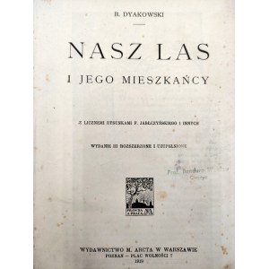 Dyakowski B. - Nasz las i jego mieszkańcy [ z licznymi rysunkami Jabłczyńskiego i innych] Warszawa 1919