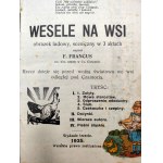 Francus F. - Wesele na Wsi - [rzecz dzieje się przed wojną światową we wsi odległej pod Czantorią ], Czeski Cieszyn 1935