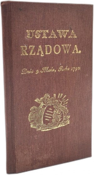 Constitution of May 3 - Government Act. Law passed on May 3, 1791 - in Warsaw [ reprint].