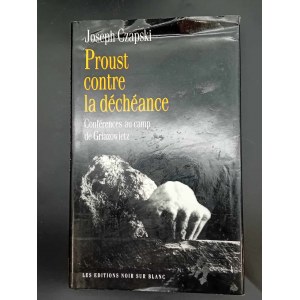 Joseph Czapski Proust contre la decheance Wydanie francuskie Z dedykacją autora