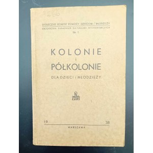 Kolonie i półkolonie dla dzieci i młodzieży Rok 1938