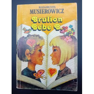 Małgorzata Musierowicz Brulion Bebe B. Z dedykacją autorki Wydanie II Ilustracje autorki