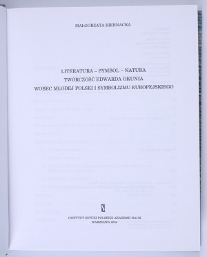 BIERNACKA Małgorzata - Literatura - Symbol - Natura: Twórczość Edwarda Okunia wobec Młodej Polski i symbolizmu europejskiego. Varšava 2004.