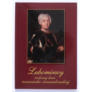 GAJ-PIOTROWSKI Wilhelm - Lubomirscy rodowej linii rzeszowsko-rozwadowskiej. Stalowa Wola 2002