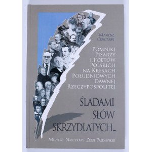 OLBROMSKI Mariusz - Pomniki pisarzy i poetów polskich na Kresach Południowych Dawnej Rzeczypospolitej. Przemyśl 2008.