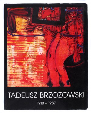 ŻAKIEWICZ Anna (ed.) - Tadeusz Brzozowski 1918-1987. National Museum in Warsaw 1997. exhibition catalog.