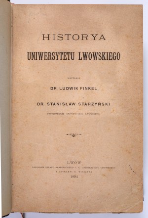 FINKEL Ludwik, STARZYŃSKI Stanisław - Historya Uniwersytetu Lwowskiego. Lwów 1894.