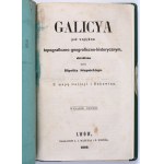 STUPNICKI Hipolit - GALICYA pod względem topograficzno-geograficzno-historycznym. Z mapą Galicyi i Bukowiny. Lwów 1869