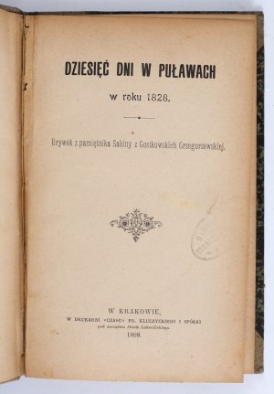 GRZEGORZEWSKA Sabina - Dziesięć dni w Puławach w roku 1828. Urywek z pamiętnika Sabiny z Gostkowskich Grzegorzewskiej. Kraków 1898.