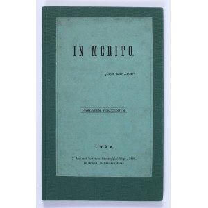 [TRETER Mieczysław Lubomir] In Merito : Nakładem poruczonym. Lwów 1869. Z drukarni Instytutu Stauropigiańskiego pod zarządem St. Huczkowskiego.