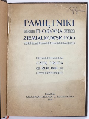 ZIEMIAŁKOWSKI Floryan - Pamiętniki [...] Część druga : Rok 1848. Kraków 1904.