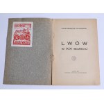 CHOŁODECKI Józef Białynia- Lwów w XIX stuleciu. Lwów 1928