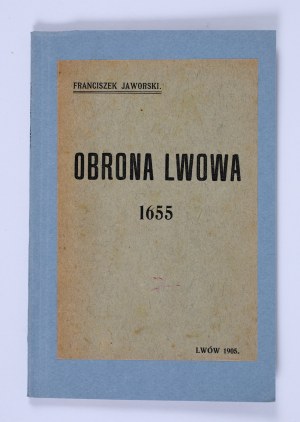 JAWORSKI Franciszek. Defense of Lvov 1655; Lvov 1905.