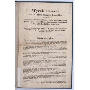 Wyrok śmierci w c. k. Sądzie karzącym Lwowskim, przeciw Teofilowi Wiśniowskiemu, także przybraną nazwę Karola Duval, Winnickiego, Dąbrowskiego, Zagórskiego i Bedykta Lewińskiego noszącemu, za popełnioną zbrodnię Stanu, zapadły, i na tymże w moc potwierdze