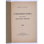 DĄBKOWSKI Przemysław - Z nieznanego Lwowa. Zeszyt pierwszy. Dolne miasto. Zapełtwie. Lwów 1922 [dedykacja autora]