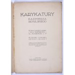Karykatury Kazimierza Sichulskiego w Gmachu Izby Handlowej: Sala parterowa: ul. Akademicka L. 17. […] Część dochodu przeznaczona na Fundusz Wdów i Sierot po członkach Tow. Dziennikarzy Polskich. Lwów 1918