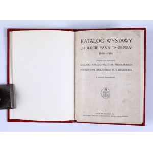 Katalog wystawy Stulecie Pana Tadeusza 1834-1934: Urządzonej staraniem Zakładu Narodowego im. Ossolińskich i Towarzystwa Literackiego im. A. Mickiewicza: z dwiema podobiznami. Lwów w czerwcu 1934.