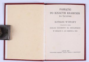 Memorabilia of Ignacy Krasicki against the background of the epoch. Catalog of the exhibition organized by the Ossoliński National Institute from June 8-30, 1935. Lvov 1935 [original invitation included].