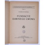 RACHWAŁ Stanisław - Fundacye dawnego Lwowa. Lwów 1919.