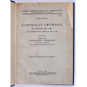 WĄSOWICZ Michał - Kotrakty Lwowskie w latach 1676-1686 [oraz] SIEGEL Stanisław - Kontrakty Lwowskie w latach 1717-1724. Lwów 1935.