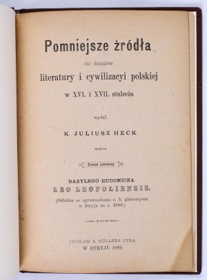 HECK K. Juliusz - Minor sources for the history of Polish literature and civilization in the sixteenth and seventeenth centuries. Notebook one : Basil Rudomicz's Leo Leopoliensis. Stryj 1889