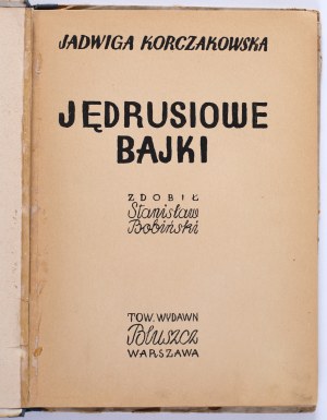 KORCZAKOWSKA Jadwiga - Jędrusiowe bajki. Decorated by Stanislaw Bobinski. Tow. Wydawn. Ivy. Warsawa [n.d.].