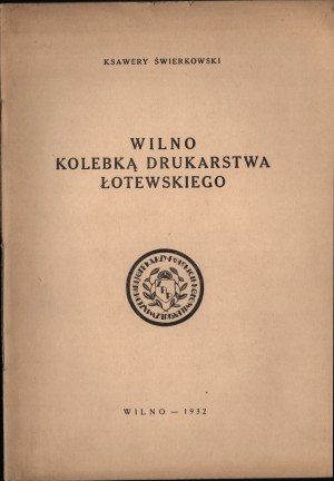 ŚWIERKOWSKI Ksawery - Vilnius die Wiege des lettischen Buchdrucks. Vilnius 1932.