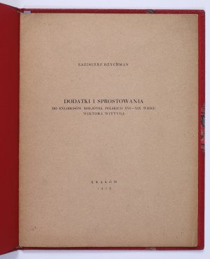REYCHMAN Kazimierz - Additions and Corrigenda to Exlibrises of Polish Bibljotek Polskich XVI-XIX centuries by Wiktor Wittyg. Cracow 1925