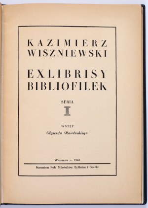 WISZNIEWSKI Kazimierz - Exlibrisy bibliophilekas. Series I-II. Introduction by Olgierd Nawłocki. Warsaw 1948-1949 [block of 4 pieces with colored and uncolored exlibrises, binding by Marek Bauer].