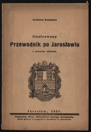 GOTTFRIED Kazimierz - Illustrated Guide to Jaroslaw with city plan. Jaroslaw, 1937. published by Stow. of lovers of old Jaroslaw [dedication by the author].
