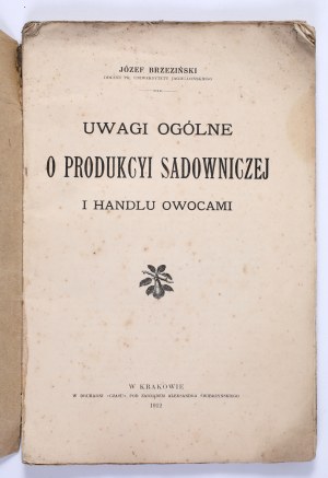 BRZEZIŃSKI Józef - Uwagi ogólne o produkci sadowniczej i handel owoccami. In Cracow 1912